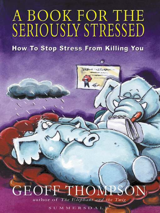 Title details for A Book for the Seriously Stressed by Geoff Thompson - Available